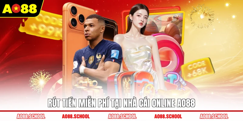 Rút tiền miễn phí tại nhà cái online AO88
